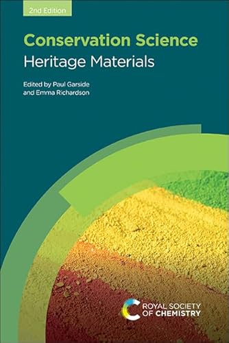 Conservation Science: Heritage Materials von Royal Society of Chemistry