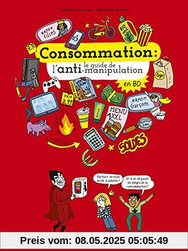 Consommation : le guide de l'anti-manipulation (Le monde actuel en BD)
