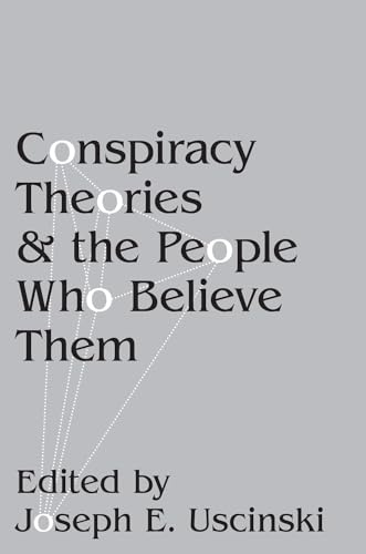 Conspiracy Theories and the People Who Believe Them von OUP USA