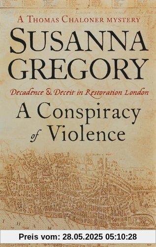 Conspiracy of Violence: Chaloner's First Exploit in Restoration London (Thomas Chaloner Mysteries)