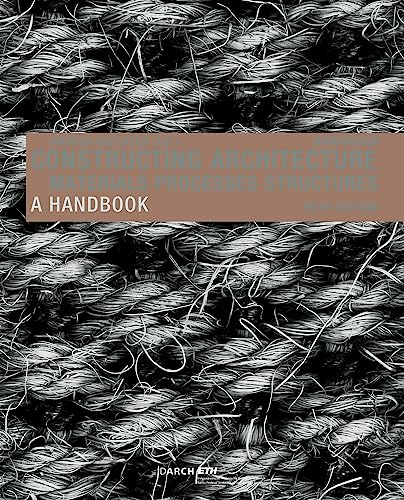 Constructing Architecture: Materials, Processes, Structures. A Handbook von Birkhäuser