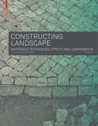 Constructing Landscape: Materials, Techniques, Structural Components von Birkhauser