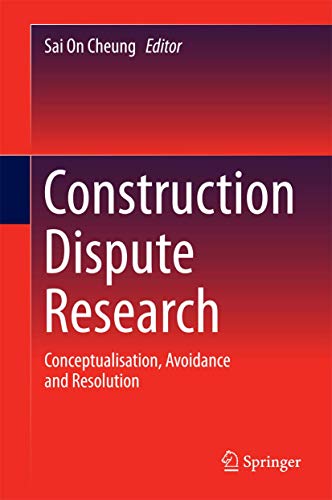 Construction Dispute Research: Conceptualisation, Avoidance and Resolution