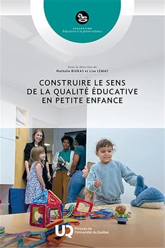 Construire le sens de la qualité éducative en petite enfance Construire le sens de la qualité éducative en petite enfance von PU QUEBEC