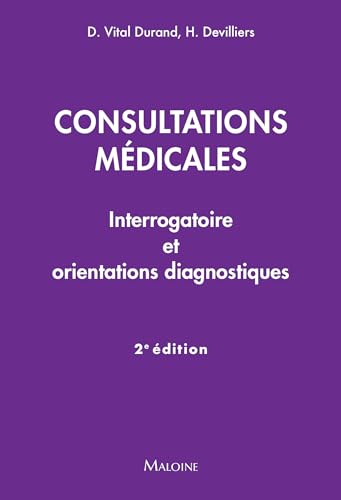 Consultations médicales, 2e éd.: Interrogatoire et orientations diagnostiques