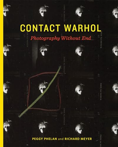 Contact Warhol: Photography Without End (Mit Press)