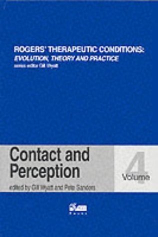 Contact and Perception (Rogers Therapeutic Conditions Evolution Theory & Practice)