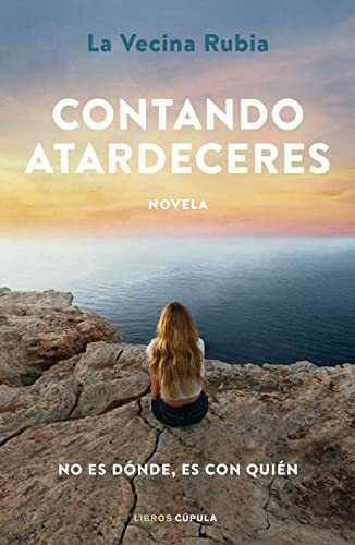 Contando atardeceres: No es d�nde, es con qui�n (Novela, Band 2)
