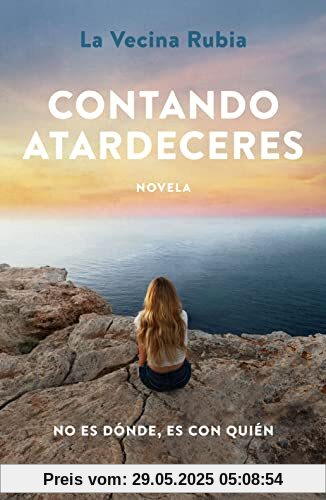 Contando atardeceres: No es dónde, es con quién (Novela)