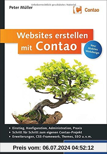 Contao: Installation, Konfiguration, Administration, Responsive Webdesign, HTML5, Erweiterungen, Theme Manager, SEO u.v.m. (Galileo Computing)