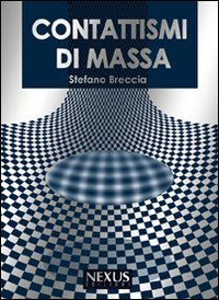 Contattismi di massa von Nexus Edizioni