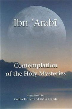 Contemplation of the Holy Mysteries: The Mashahid Al-Asrar of Ibn 'Arabi von Anqa Publishing