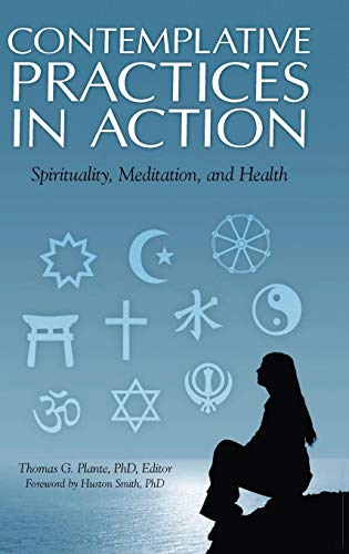 Contemplative Practices in Action: Spirituality, Meditation, and Health