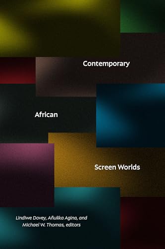 Contemporary African Screen Worlds von Duke University Press