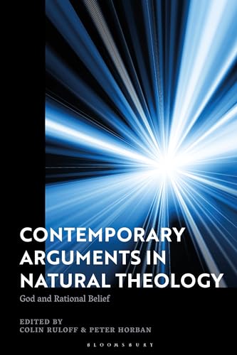 Contemporary Arguments in Natural Theology: God and Rational Belief