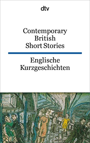 Contemporary British Short Stories / Englische Kurzgeschichten von dtv Verlagsgesellschaft