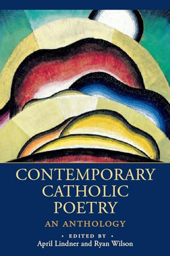 Contemporary Catholic Poetry: An Anthology Contemporary Catholic Poetry: An Anthology von Paraclete Press
