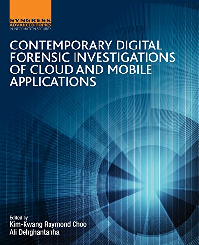 Contemporary Digital Forensic Investigations of Cloud and Mobile Applications von Syngress