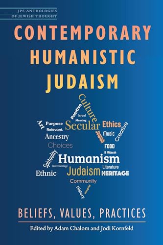 Contemporary Humanistic Judaism: Beliefs, Values, Practices (Jps Anthologies of Jewish Thought) von Jewish Publication Society