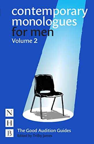 Contemporary Monologues for Men (2): NHB Good Audition Guides