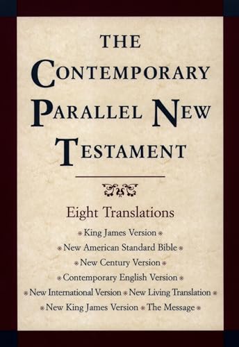 Contemporary Parallel New Testament Bible-PR-KJV/NASB/Ncv/Cev/NIV/Nlt: King James Version, New American Standard Bible, New International Version, New ... Version, Contemporary English Version, von Oxford University Press, USA