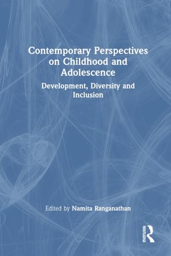 Contemporary Perspectives on Childhood and Adolescence: Development, Diversity and Inclusion von Routledge India