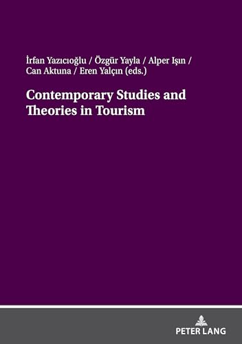 Contemporary Studies and Theories in Tourism: DE Contemporary Studies and Theories in Tourism: DE von Peter Lang