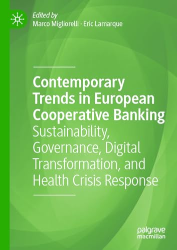 Contemporary Trends in European Cooperative Banking: Sustainability, Governance, Digital Transformation, and Health Crisis Response von Palgrave Macmillan