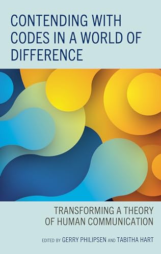 Contending With Codes in a World of Difference: Transforming a Theory of Human Communication von Fairleigh Dickinson University Press