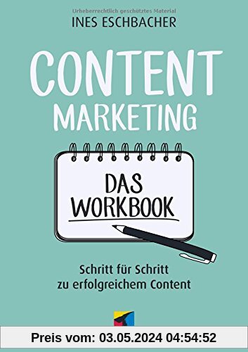 Content Marketing - Das Workbook: Schritt für Schritt zu erfolgreichem Content (mitp Business)