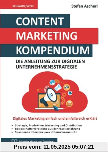 Content Marketing Kompendium: Die Anleitung zur digitalen Unternehmensstrategie