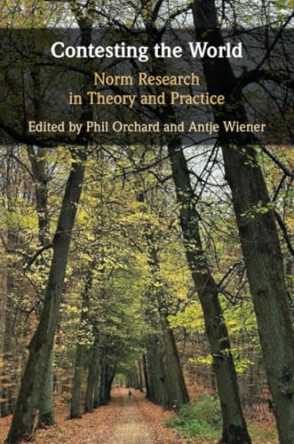 Contesting the World: Norm Research in Theory and Practice Contesting the World: Norm Research in Theory and Practice von Cambridge University Press