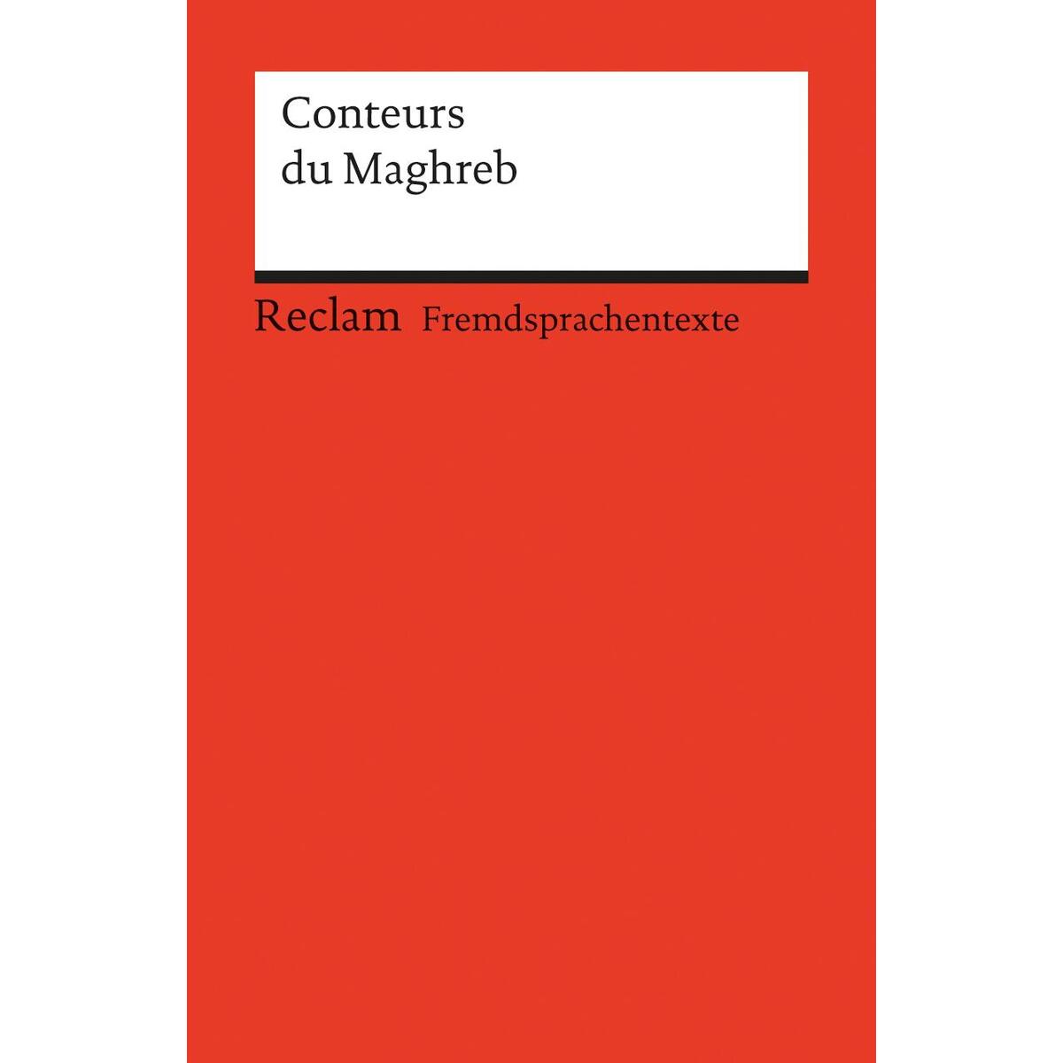Conteurs du Maghreb Conteurs du Maghreb von Reclam Philipp Jun.