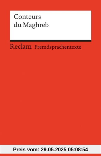 Conteurs du Maghreb: (Fremdsprachentexte)