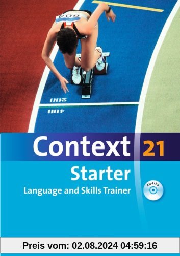 Context 21 - Starter: Language and Skills Trainer: Workbook mit CD-Extra - Ohne Answer Key. CD-Extra mit Hörtexten und Vocab Sheets