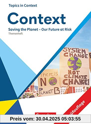 Context - Allgemeine Ausgabe 2022 - Oberstufe: Saving the Planet – Our Future at Risk - Topics in Context - Themenheft