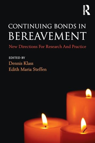 Continuing Bonds in Bereavement: New Directions for Research and Practice (Series in Death, Dying, and Bereavement)