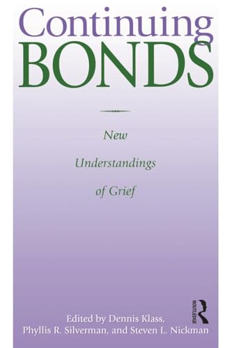 Continuing Bonds: New Understandings of Grief (Series in Death Education, Aging, and Health Care)