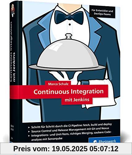Continuous Integration mit Jenkins: Das Handbuch für Entwickler und DevOps-Teams. Mit vielen Best Practices und Tipps für gutes Software Engineering Continuous Integration mit Jenkins: Das Handbuch für Entwickler und DevOps-Teams. Mit vielen Best Practices und Tipps für gutes Software Engineering