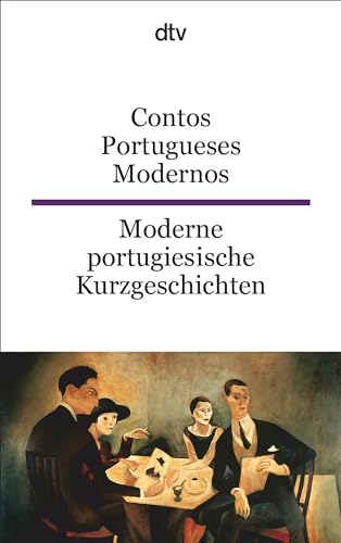 Contos Portugueses Modernos Moderne portugiesische Kurzgeschichten: dtv zweisprachig für Könner – Portugiesisch