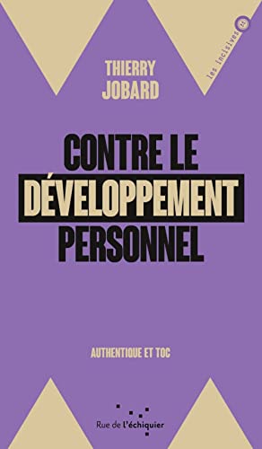 Contre le développement personnel - Authentique et toc von RUE ECHIQUIER