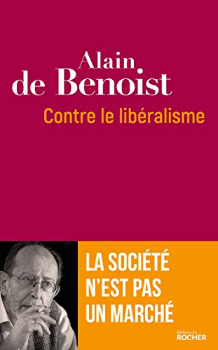 Contre le libéralisme : La société n'est pas un marché von Editions du Rocher