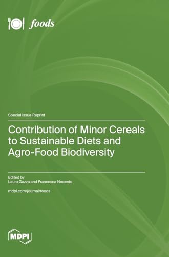 Contribution of Minor Cereals to Sustainable Diets and Agro-Food Biodiversity von MDPI AG