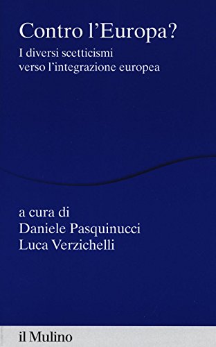 Contro l'Europa? I diversi scetticismi verso l'integrazione europea (Percorsi) von Il Mulino