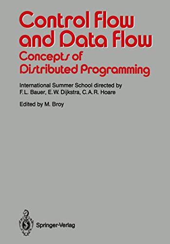 Control Flow and Data Flow: Concepts of Distributed Programming: International Summer School (Springer Study Edition) von Springer