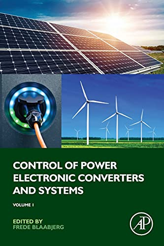 Control of Power Electronic Converters and Systems: Vol 1: Volume 1