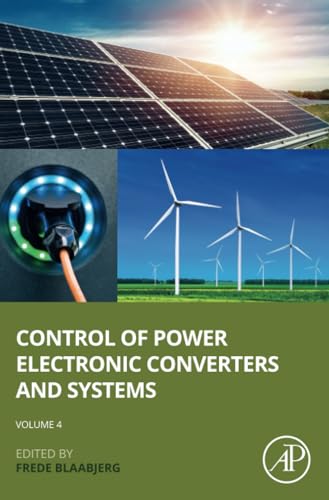 Control of Power Electronic Converters and Systems: Volume 4 (Control of Power Electronic Converters and Systems, 4) von Academic Press