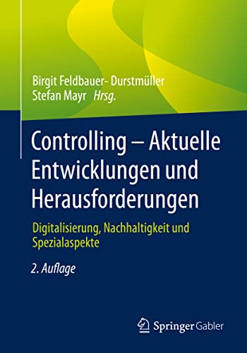 Controlling – Aktuelle Entwicklungen und Herausforderungen: Digitalisierung, Nachhaltigkeit und Spezialaspekte