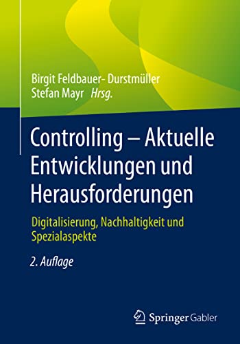 Controlling – Aktuelle Entwicklungen und Herausforderungen: Digitalisierung, Nachhaltigkeit und Spezialaspekte