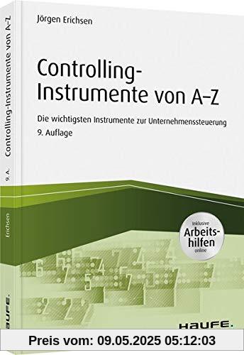Controlling-Instrumente von A - Z: Die wichtigsten Werkzeuge zur Unternehmenssteuerung (Haufe Praxisratgeber)